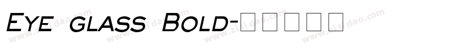 Eye glass Bold字体转换